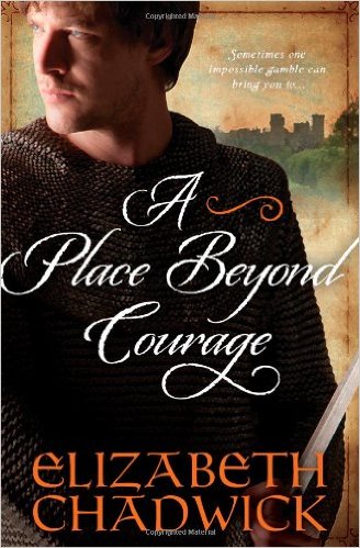A PLACE BEYOND COURAGE (2012) BY ELIZABETH CHADWICK